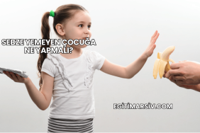 Sebze Yemeyen Çocuğa Ne Yapmalı?