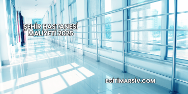 Şehir Hastanesi Maliyeti 2025