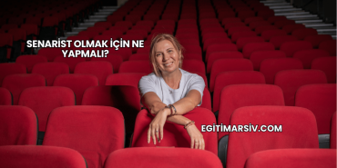 Senarist Olmak İçin Ne Yapmalı?
