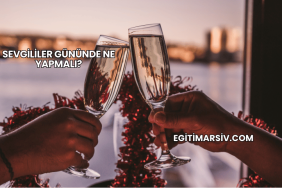 Sevgililer Gününde Ne Yapmalı?