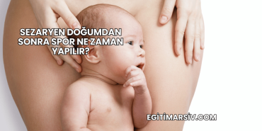 Sezaryen Doğumdan Sonra Spor Ne Zaman Yapılır?