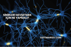 Sinirleri Gevşetmek İçin Ne Yapmalı?