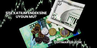 Şişe Katılım Endeksine Uygun mu?