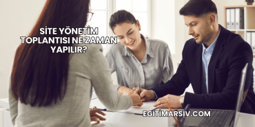 Site Yönetim Toplantısı Ne Zaman Yapılır?