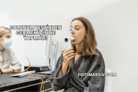 Solunum Testinden Geçmek İçin Ne Yapmalı?