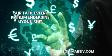 Sur Tatil Evleri Katılım Endeksine Uygun mu?