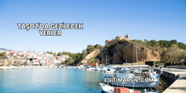 Taşoz'da Gezilecek Yerler