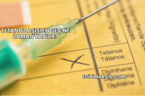 Tetanoz Aşısı En Geç Ne Zaman Yapılır?