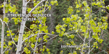 Titreyengöl Gezilecek Yerler