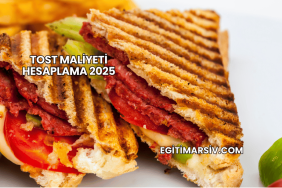 Tost Maliyeti Hesaplama 2025