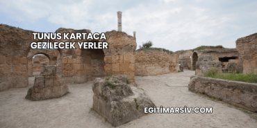Tunus Kartaca Gezilecek Yerler