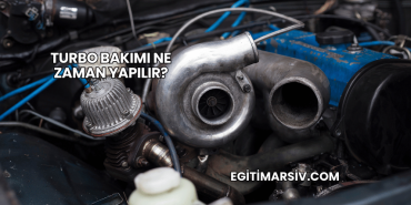 Turbo Bakımı Ne Zaman Yapılır?