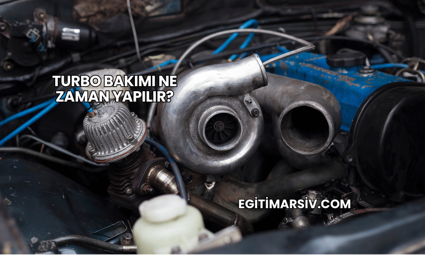Turbo Bakımı Ne Zaman Yapılır?