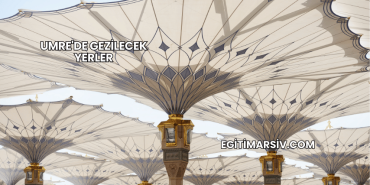 Umre'de Gezilecek Yerler