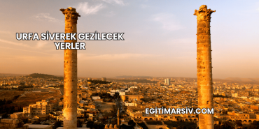 Urfa Siverek Gezilecek Yerler