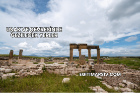 Uşak ve Çevresinde Gezilecek Yerler