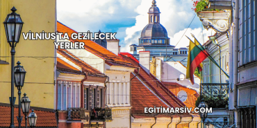 Vilnius'ta Gezilecek Yerler