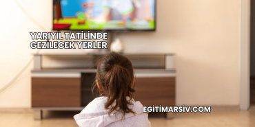 Yarıyıl Tatilinde Gezilecek Yerler