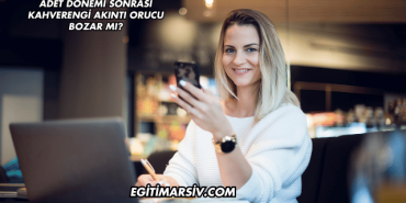 Adet Dönemi Sonrası Kahverengi Akıntı Orucu Bozar mı?