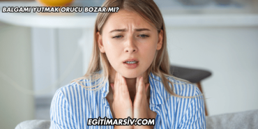 Balgamı Yutmak Orucu Bozar mı?