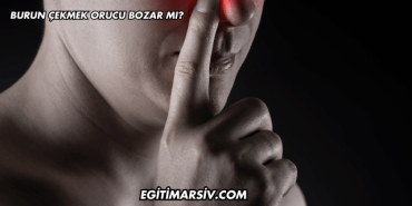 Burun Çekmek Orucu Bozar mı?