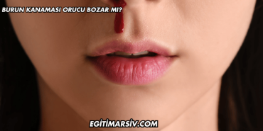 Burun Kanaması Orucu Bozar mı?