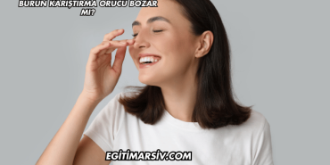 Burun Karıştırma Orucu Bozar mı?