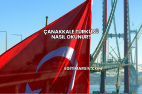 Çanakkale Türküsü Nasıl Okunur?