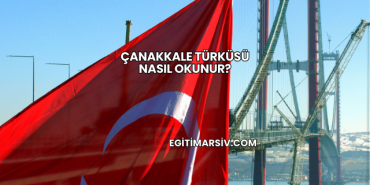 Çanakkale Türküsü Nasıl Okunur?