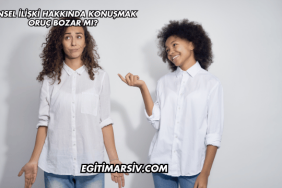 Cinsel İlişki Hakkında Konuşmak Oruç Bozar mı?