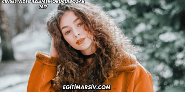 Cinsel Video İzlemek Orucu Bozar mı?