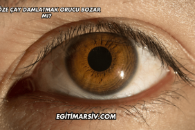 Göze Çay Damlatmak Orucu Bozar mı?