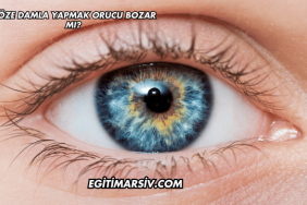 Göze Damla Yapmak Orucu Bozar mı?