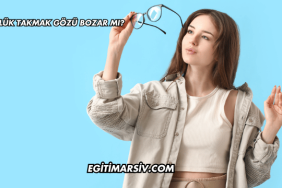 Gözlük Takmak Gözü Bozar mı?