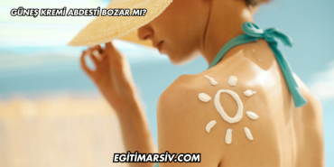 Güneş Kremi Abdesti Bozar mı?