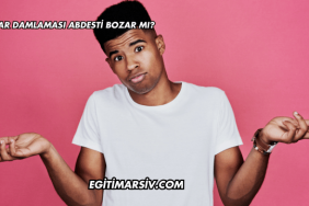 İdrar Damlaması Abdesti Bozar mı?