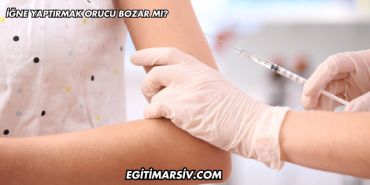 İğne Yaptırmak Orucu Bozar mı?