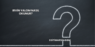 Irvin Yalom Nasıl Okunur?