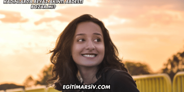 Kadınlarda Beyaz Akıntı Abdesti Bozar mı?