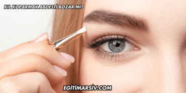 Kıl Koparmak Abdesti Bozar mı?