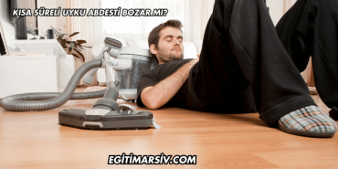 Kısa Süreli Uyku Abdesti Bozar mı?