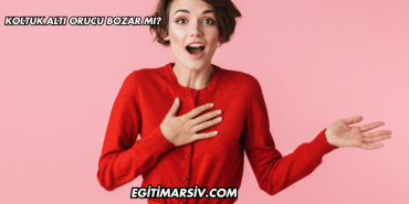 Koltuk Altı Orucu Bozar mı?