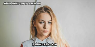 Küfür Etmek Orucu Bozar mı?