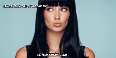 Lekelenmek Orucu Bozar mı?