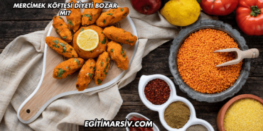 Mercimek Köftesi Diyeti Bozar mı?