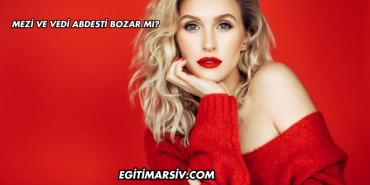 Mezi ve Vedi Abdesti Bozar mı?