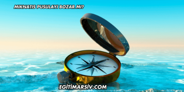 Mıknatıs Pusulayı Bozar mı?