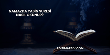 Namazda Yasin Suresi Nasıl Okunur?