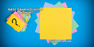 Nasıl Daha Hızlı Kitap Okunur?