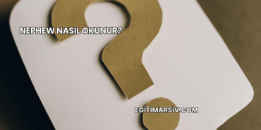 Nephew Nasıl Okunur?